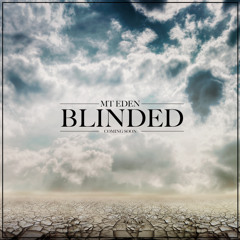 Mt Eden - Blinded (TEASER)