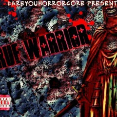 CVS(The Horrorcorest) True Warrior x Cuts By: Dj S One