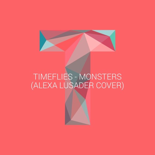 Timeflies ft. Katie Sky - Monsters (love, alexa cover)