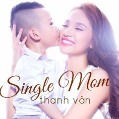 Single Mom - Thanh Vân