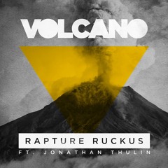 Rapture Ruckus - Volcano ft. Jonathan Thulin (Matthew Parker Remix)
