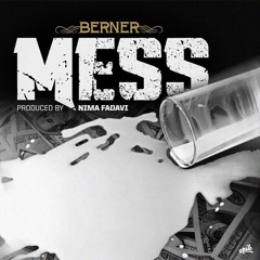 Berner - Mess (produced by Nima Fadavi)