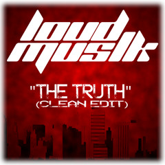 The Truth (Clean Edit)