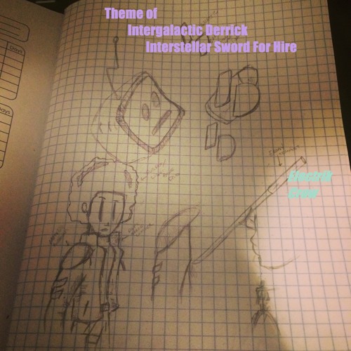 Theme of Intergalactic Derrick Interstellar Sword For Hire by Electrik Crow