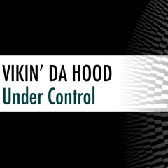 Vikin' da Hood vs GoldLake - Under Control (Preview Mix) **FREE DOWNLOAD**