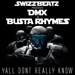 Ya'll Don't Really Know [DMX & Busta Rhymes](Remix Edit)