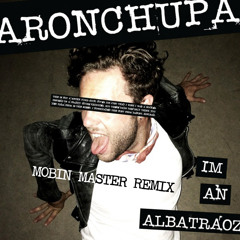 Aron Chupa - I'm An Albatraoz (Mobin Master Remix) DOWNLOAD