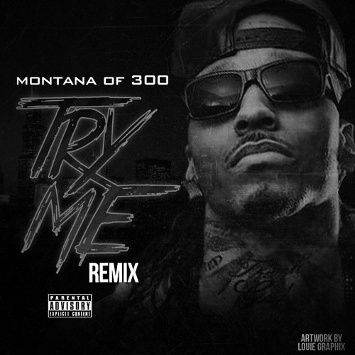 Montana Of 300 - Try Me (Remix)