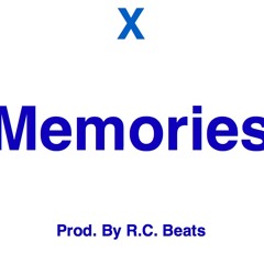 X - Memories [Prod. By R.C. Beats]