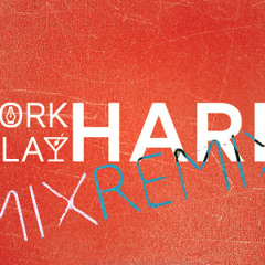 Work Hard Play Hard - Mix-Re-Mix
