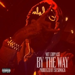 Chippass - By The Way [Prod. SB Shmack]