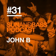 SUNANDBASS Podcast #31 - John B