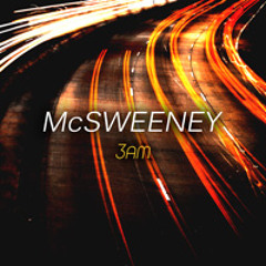McSweeney - 3a.m  *OUT NOW *