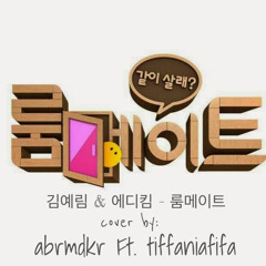 김예림 Lim Kim & 에디킴 Eddy Kim - 룸메이트 Roommate (Cover) by @abrmdkr Ft. @tiffaniafifa