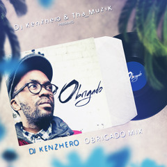 DJKenzhero plays The Obrigado Mix
