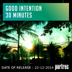 Good Intention - 30 Minutes ( official preview )