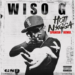 Wiso G Hot Nigga ( Spanish Remix )