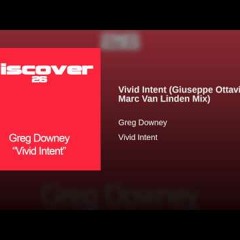 Greg Downey - Vivid Intent (Giuseppe Ottaviani vs Marc van Linden Remix)
