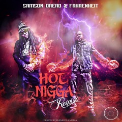 Samson Dread X R. Fahrenhyt: Hot Nixxa (CTE ShottaYouths - G.M.P. Remix)
