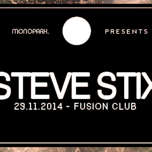 Steve Stix @ Monopark Presents Format: B / Fusion Club 29.11.2014