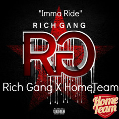 Imma Ride - Rich Gang X HomeTeam