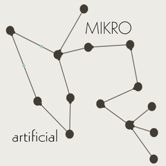 MIKRO - "Artificial"
