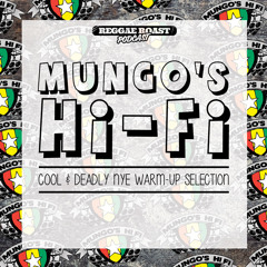 RR Podcast Volume 16: Mungo's Hi-Fi - Cool & Deadly NYE Warm-Up Selection!