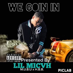 Goin In - LIL MICVH