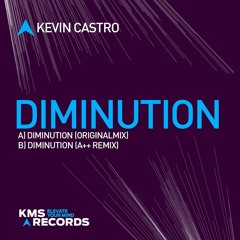 Kevin Castro - Diminution (A++ Remix)
