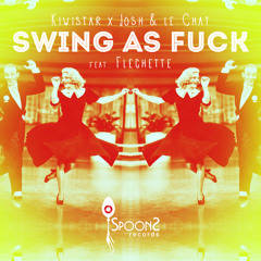 Kiwistar x Josh & Le Chat - Swing As Fuck Feat Flechette