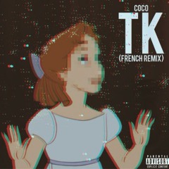 TK - Coco (French Remix)
