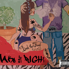 Make It Right(Prod.TempestProductions)[Music Video Link in Description]