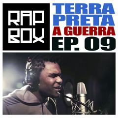 #RAPBOX - Ep. 9 - Terrra Preta - A Guerra