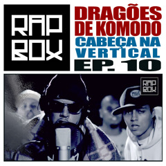 #RAPBOX - Ep. 10 - Dragões de Komodo - Cabeça na Vertical