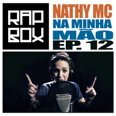 #RAPBOX - Ep. 12 - Nathy Mc - Na Minha Mão(Remix)