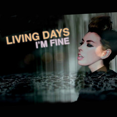 LIVING DAYS - I'm Fine