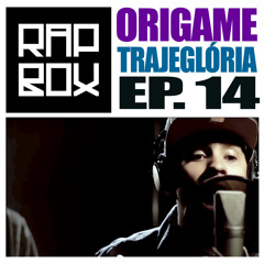 #RAPBOX - Ep. 14 - Origame - Trajeglória