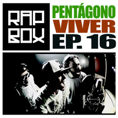 #RAPBOX - Ep.16 - Pentágono - Viver