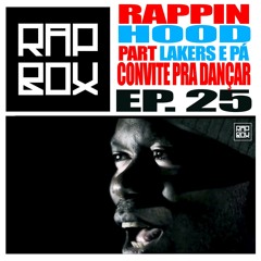 #RAPBOX - Ep. 25 - Rappin Hood - Convite para dançar(part. Lakers e Pá)