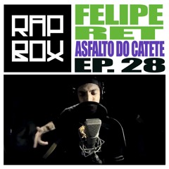 #RAPBOX - Ep.28 - Filipe Ret "Asfalto do Catete"