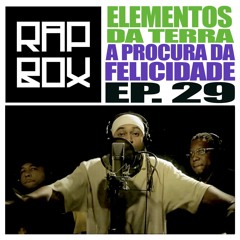 RAPBOX - Ep.29 - Elementos da Terra - A procura da felicidade