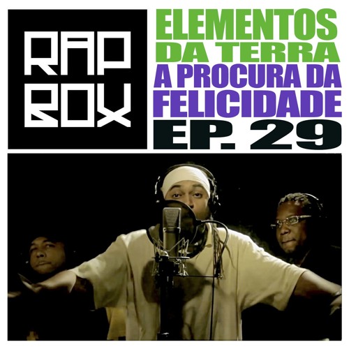 RAPBOX - Ep.29 - Elementos da Terra - A procura da felicidade
