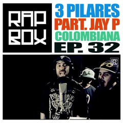 #RAPBOX - Ep. 32 - 3 Pilares - Colombiana part. Jay P e Segredo