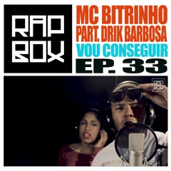 #RAPBOX - Ep.33 - Mc Bitrinho - Vou conseguir part. Drik Barbosa