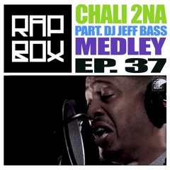 #RAPBOX - Ep. 37 - Chali 2na - Medley part. Dj Jeff Bass