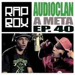 #RAPBOX Ep.40 - Audioclan "A META"