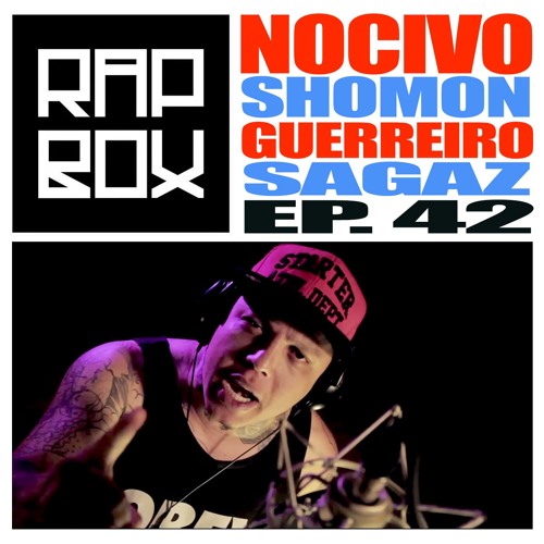 #RAPBOX Ep.42 - NOCIVO SHOMON - Guerreiro Sagaz