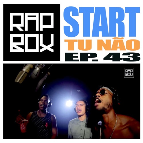 #RAPBOX Ep. 43 - START - "Tu não"