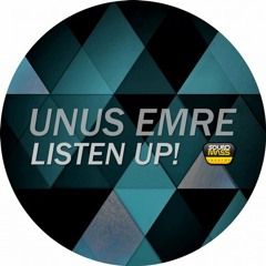 Unus Emre - Listen Up! (Dennis Cruz Remix)