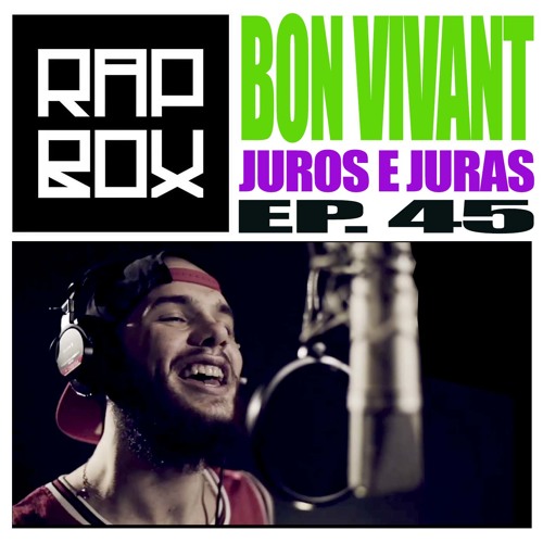 #RAPBOX Ep. 45 - BON VIVANT - Juros e Juras